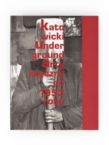 Katowicki Underground Artystyczny po 1953 roku